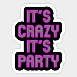 It's Crazy, It's Party! Sticker